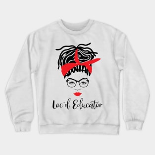 Loc'd Educator Black Teacher Crewneck Sweatshirt